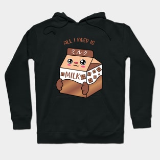 All i need is chocolate milk, cute chocolate milk kawaii for chocolate milk lovers. Hoodie